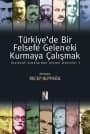 Türkiye`de Bir Felsefe Gelen-ek-i Kurmaya Çalışmak