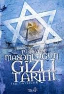 Türkiye'de Masonluğun Gizli Tarihi