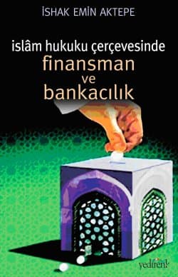 İslâm Hukuku Çerçevesinde Finansman ve Bankacılık