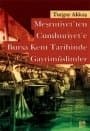 Meşrutiyet`ten Cumhuriyet`e Bursa Kent Tarihinde Gayrimüslimler