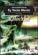 Ey Yecüc Mecüc Kahin Kral