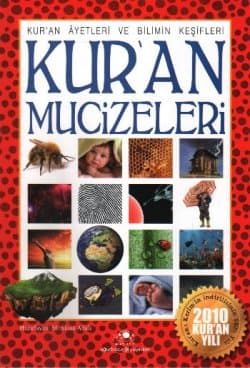 Kur`an Mucizeleri (Kur`an Ayetleri ve Bilimin Keşifleri)