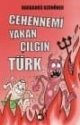 Cehennemi Yakan Çılgın Türk