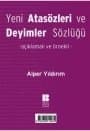 Yeni Atasözleri ve Deyimler Sözlüğü