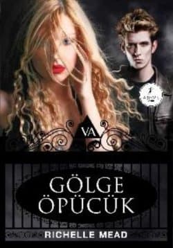 Gölge Öpücük (Vampir Akademisi, #3)