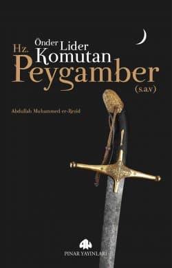 Önder, Lider, Komutan Hz. Peygamber(s.a.v)
