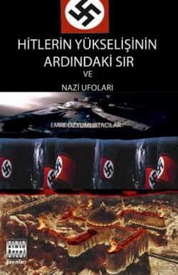Hitlerin Yükselişinin Ardındaki Sır ve Nafi Ufoları