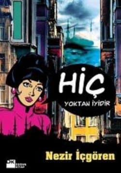 Hiç Yoktan İyidir