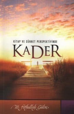 Kader (Kitap ve Sünnet Perspektifinde)