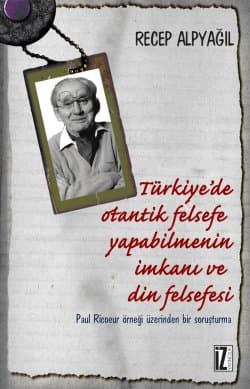 Türkiyede Otantik Felsefe Yapabilmenin İmkanı ve Din Felsefesi