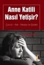 Anne Katili Nasıl Yetişir?