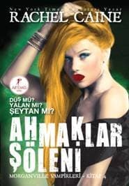 Ahmaklar Şöleni (Morganville Vampirleri #4)