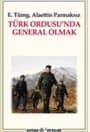 Türk Ordusu`nda General Olmak