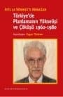Türkiye`de Planlamanın Yükselişi ve Çöküşü