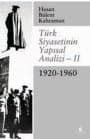 Türk Siyasetinin Yapısal Analizi - II - 1920-1960