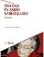 Sen Oku Ey Aşkın Sarhoşluğu
