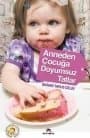 Anneden Çocuğa Doyumsuz Tatlar