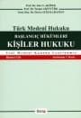 Türk Medeni - Başlangıç Hükümleri - Kişiler Hukuku 1. Cilt