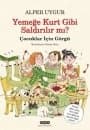 Yemeğe Kurt Gibi Saldırılır mı? - Çocuklar için Görgü