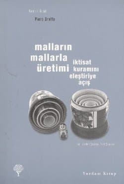 Malların Mallarla Üretimi İktisat Kuramını Eleştiriye Açış