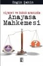 Anayasa Mahkemesi - Siyaset Ve Hukuk Arasında