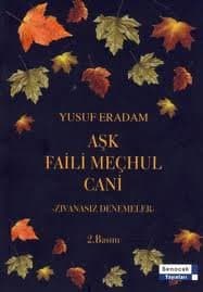Aşk Faili Meçhul Cani - Zıvanasız Denemeler