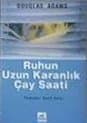 Ruhun Uzun Karanlık Çay Saati