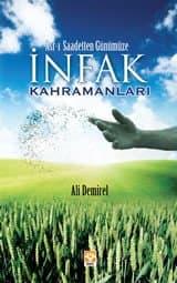 İnfak Kahramanları - Asr-ı Saadetten Günümüze
