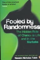 Fooled by Randomness / The Hidden Role of Chance in Life and in the Markets
