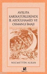 Avrupa Karikatürlerinde II. Abdülhamid ve Osmanlı İmajı