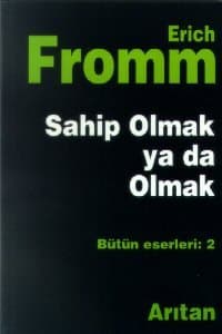 Sahip Olmak ya da Olmak