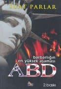 ABD - Barbarlığın En Yüksek Aşaması