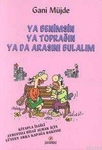 Ya Benimsin Ya Toprağın Ya da Arasını Bulalım