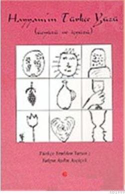 Hayyam'ın Türkçe Yüzü (Üçyüzü ve İçyüzü)