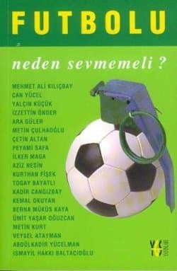Futbolu Neden Sevmeli? / Sevmemeli?