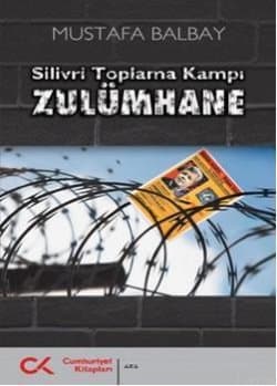 Silivri Toplama Kampı / Zulümhane