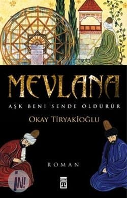 Mevlana (Aşk Beni Sende Öldürür)