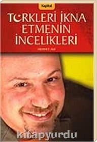 Türkleri İkna Etmenin İncelikleri