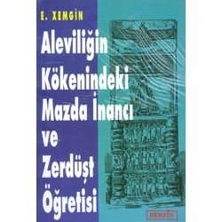Aleviliğin Kökenindeki Mazda İnancı ve Zerdüşt Öğretisi