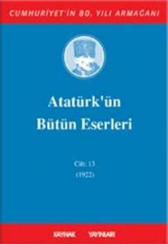 Atatürk'ün Bütün Eserleri - Cilt: 13 (1922)