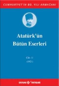 Atatürk'ün Bütün Eserleri - Cilt: 11 (1921)