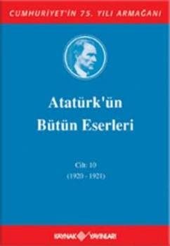 Atatürk'ün Bütün Eserleri - Cilt: 10 (1920-1921)