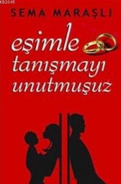 Eşimle Tanışmayı Unutmuşuz