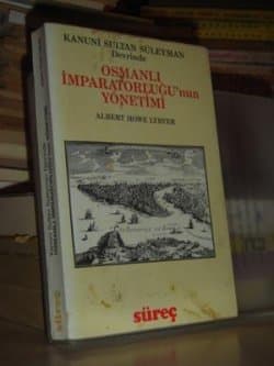 Kanuni Sultan Süleyman Devrinde Osmanlı İmparatorluğu'nun Yönetimi