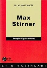 Max Stirner - Anarşist - Egoist - Nihilist