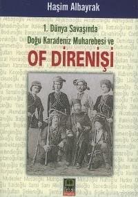 1. Dünya Savaşı'nda Doğu Karadeniz Muharebesi ve Of Direnişi