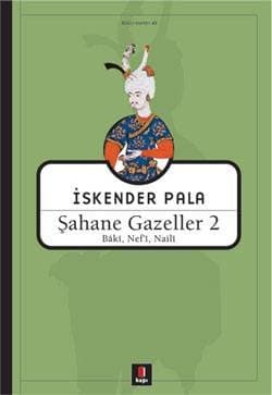 Şahane Gazeller 2 / Bâki, Nef'î, Nailî
