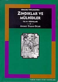 Osmanlı Toplumunda Zındıklar ve Mülhidler