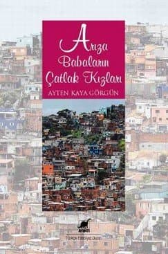 Arıza Babaların Çatlak Kızları