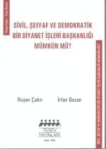 Sivil,Şeffaf ve Demokratik Bir Diyanet İşleri Başkanlığı Mümkün mü?